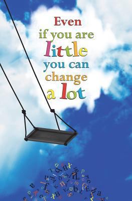 Even if You are Little You can Change a Lot: Bl... 1721719016 Book Cover
