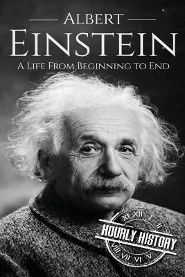 Albert Einstein: A Life From Beginning to End 1520853858 Book Cover