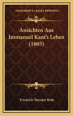 Ansichten Aus Immanuel Kant's Leben (1805) [German] 1168200342 Book Cover