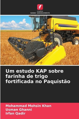 Um estudo KAP sobre farinha de trigo fortificad... [Portuguese] 6209066771 Book Cover