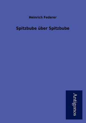 Spitzbube Ber Spitzbube [German] 3954723328 Book Cover