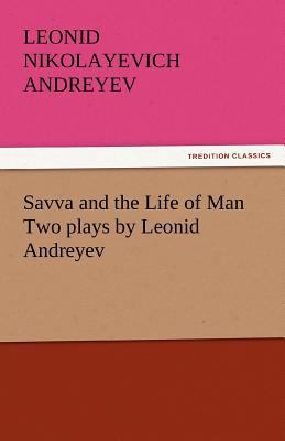 Savva and the Life of Man Two Plays by Leonid A... 3842434723 Book Cover