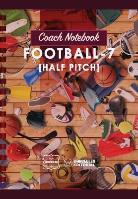 Coach Notebook - Football-7 (Half pitch) 1978376464 Book Cover