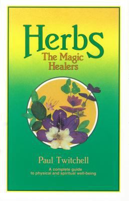 Herbs: The Magic Healers 1570432260 Book Cover