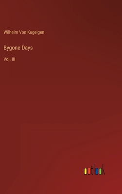 Bygone Days: Vol. III 3368136011 Book Cover