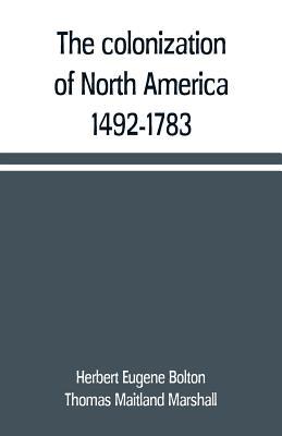 The colonization of North America, 1492-1783 9353709393 Book Cover