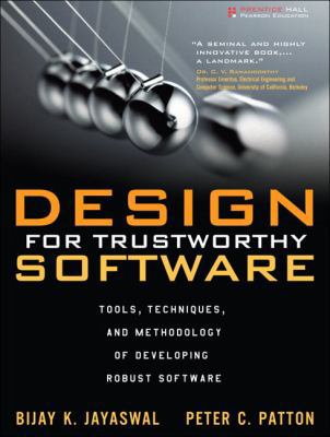 Design for Trustworthy Software: Tools, Techniq... 0131872508 Book Cover
