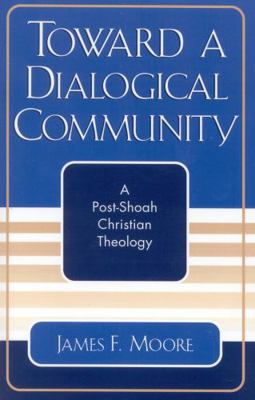 Toward a Dialogical Community: A Post-Shoah Chr... 0761828362 Book Cover
