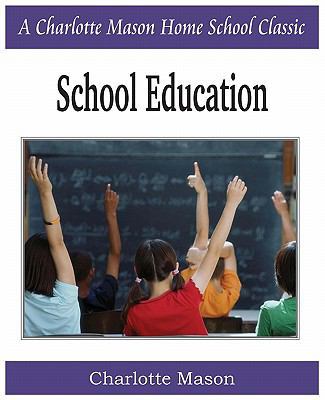 School Education: Charlotte Mason Homeschooling... 1935785699 Book Cover