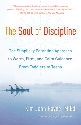 The Soul of Discipline: The Simplicity Parentin... 0345548698 Book Cover