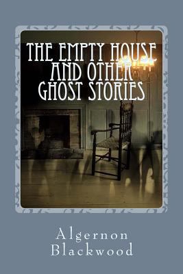 The Empty House and Other Ghost Stories 1542566037 Book Cover