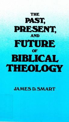 The Past, Present, and Future of Biblical Theology 0664242847 Book Cover