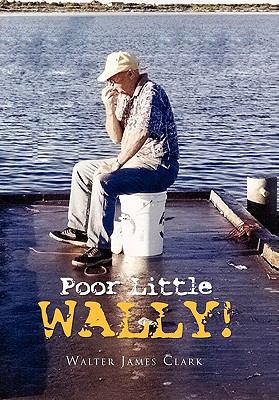 Poor Little Wally! 145353461X Book Cover