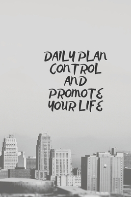 Daily Plan: Control and Promote Your Life 1659301556 Book Cover