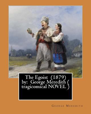 The Egoist (1879) by: George Meredith ( tragico... 1544883528 Book Cover