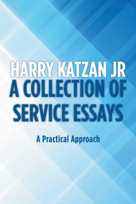 A Collection of Service Essays: A Practical App... 1532042760 Book Cover