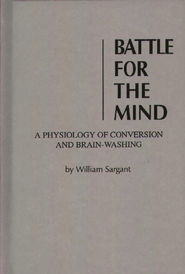 Battle for the Mind: A Physiology of Conversion... 0837168996 Book Cover