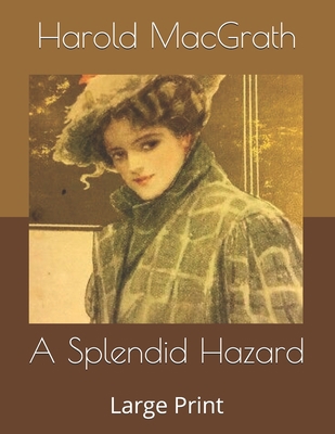A Splendid Hazard: Large Print B0863TZ2WQ Book Cover