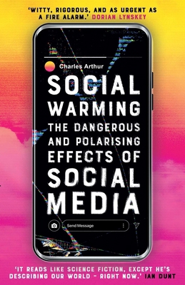 Social Warming: How Social Media Polarises Us All 0861542290 Book Cover