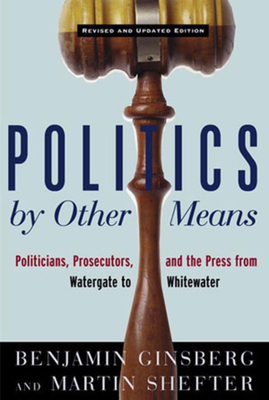 Politics by Other Means : Politicians, Prosecut... 039331877X Book Cover