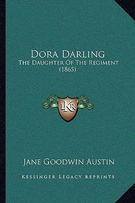 Dora Darling: The Daughter Of The Regiment (1865) 1167008731 Book Cover