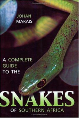 A Complete Guide to Snakes of Southern Africa 186872932X Book Cover