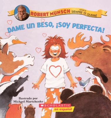 Dame Un Beso, Soy Perfecta! (Kiss Me, I'm Perfe... [Spanish] 0606151818 Book Cover