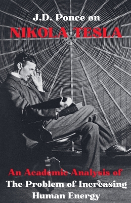 J.D. Ponce on Nikola Tesla: An Academic Analysi...            Book Cover