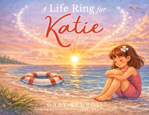 A Life Ring for Katie: Finding Hope After Goodbye 1961267330 Book Cover