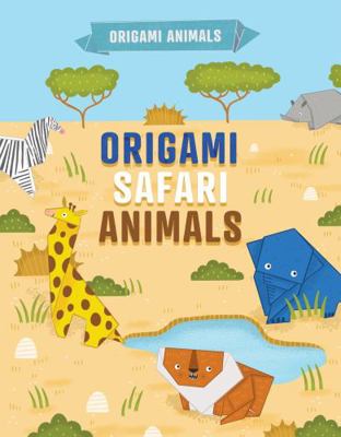 Origami Safari Animals 1642828068 Book Cover