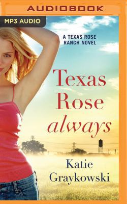 Texas Rose Always 153187777X Book Cover