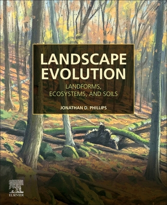 Landscape Evolution: Landforms, Ecosystems, and... 0128217251 Book Cover