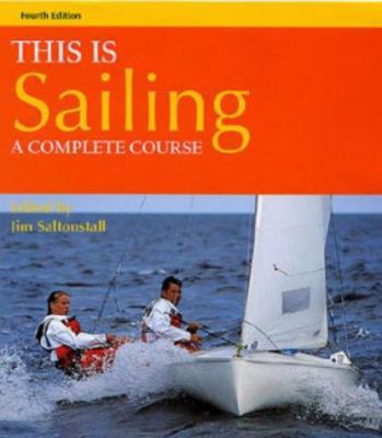 This Is Sailing : A Complete Course 0713663596 Book Cover