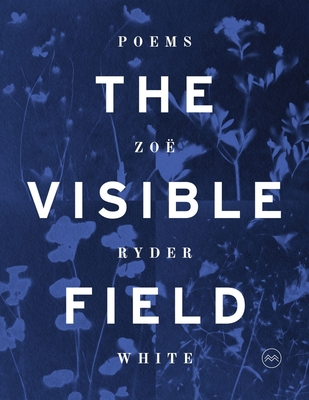 The Visible Field: Poems Book Cover