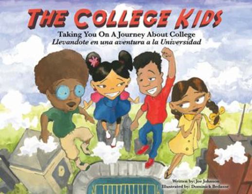 The College Kids: Taking You On A Journey About... 0990609219 Book Cover