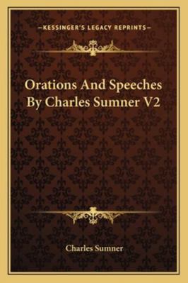 Orations And Speeches By Charles Sumner V2 1163122874 Book Cover