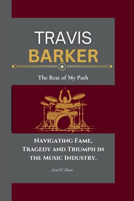 Travis Barker: The Beat of My Path - Navigating...            Book Cover