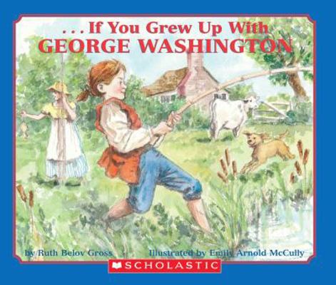 If You Grew Up with George Washington B00A2O9H3U Book Cover