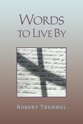 Words to Live By 1479704989 Book Cover