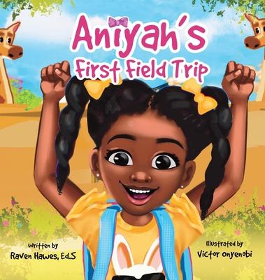 Aniyah's First Field Trip 1736525034 Book Cover
