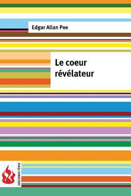 Le coeur révélateur: (low cost(. Édition limitée [French] 1530740142 Book Cover