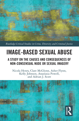 Image-based Sexual Abuse: A Study on the Causes... 0815353839 Book Cover