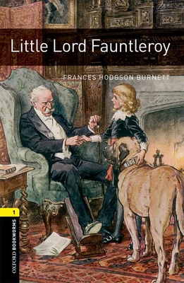 Oxford Bookworms Library: Little Lord Fauntlero... 0194789292 Book Cover