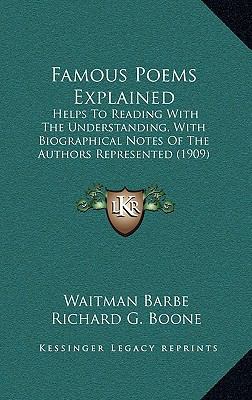 Famous Poems Explained: Helps To Reading With T... 1164735586 Book Cover