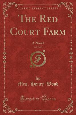 The Red Court Farm, Vol. 2 of 3: A Novel (Class... 1330221176 Book Cover