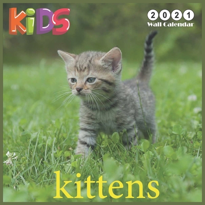kittens 2021: HAPPY KIDS CALENDAR ,2021 Wall & Office Calendar, 12 Month Calendar