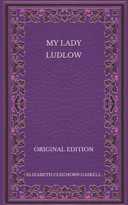 My Lady Ludlow - Original Edition B08P57YG9C Book Cover
