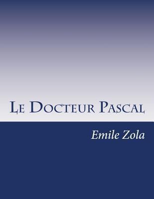 Le Docteur Pascal [French] 1500342807 Book Cover