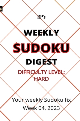 Bp's Weekly Sudoku Digest - Difficulty Hard - W... B0BSY661V3 Book Cover