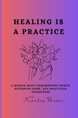 Healing Is a Practice [Large Print] B0GQXHMX2Q Book Cover